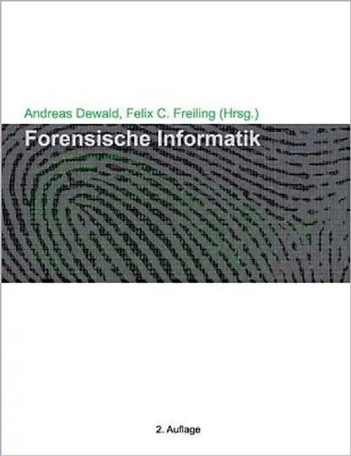 Forensische Informatik by Dewald, Andreas