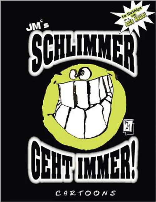 JM's Schlimmer geht immer!: Cartoons von JM by Mertens, Jürgen