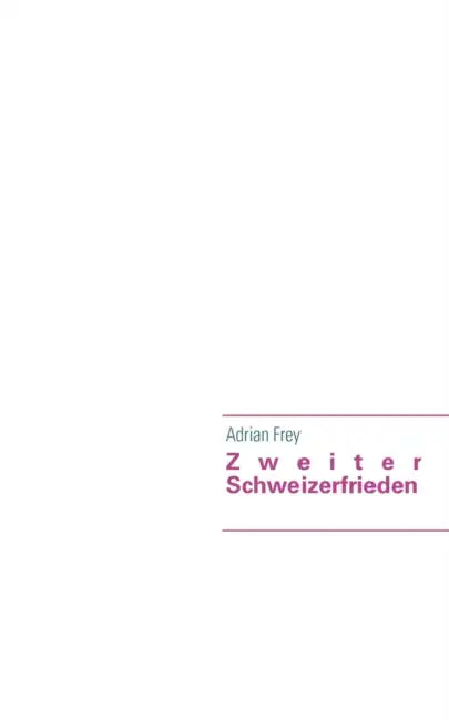 Zweiter Schweizerfrieden by Adrian Frey