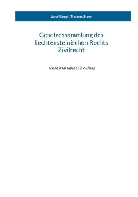 Gesetzessammlung des liechtensteinischen Rechts - Zivilrecht by Josef Bergt, Thomas Stern