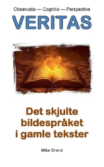 Det skjulte Bildespråket i gamle tekster by Mike Brand