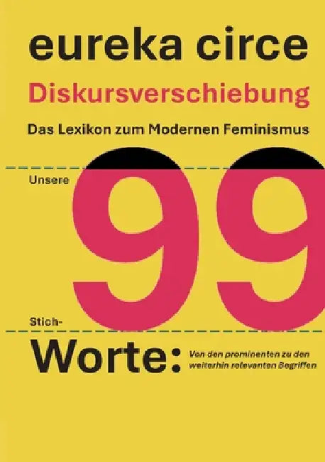 Diskursverschiebung - Das Lexikon des Modernden Feminismus: 99 Stich - Worte: Von den prominenten zu den weiterhin relevanten Begriffen by Eureka Circe