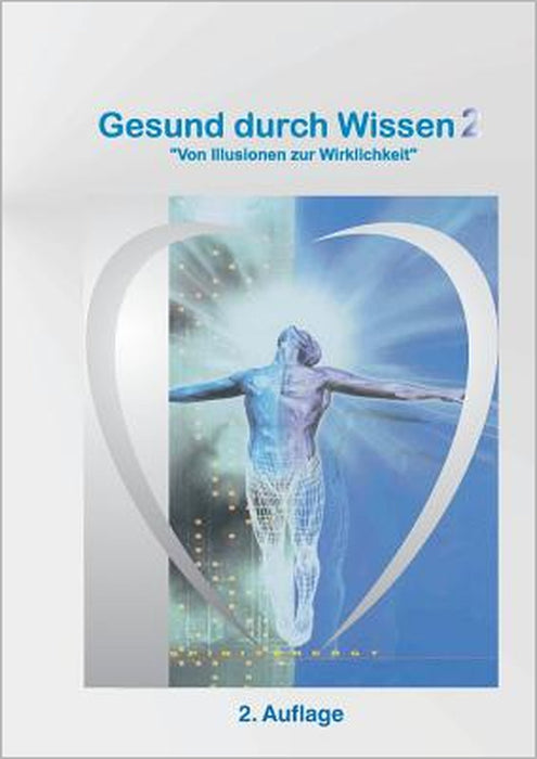 Gesund durch Wissen 2: von Illusionen zur Wirklichkeit by Andreas Schauffert, Gesund Durch Wissen E. V.