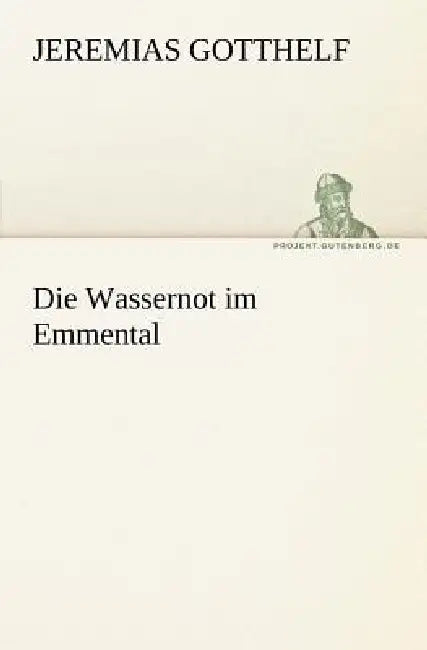 Die Wassernot Im Emmental by Jeremias Gotthelf