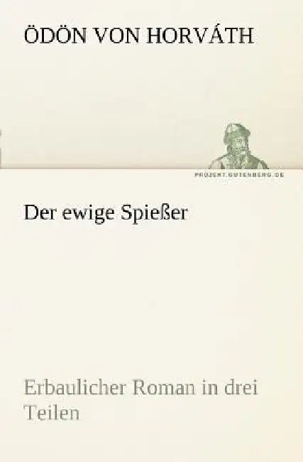 Der Ewige Spiesser by D. N. Von Horv Th, Odon Von Horvath