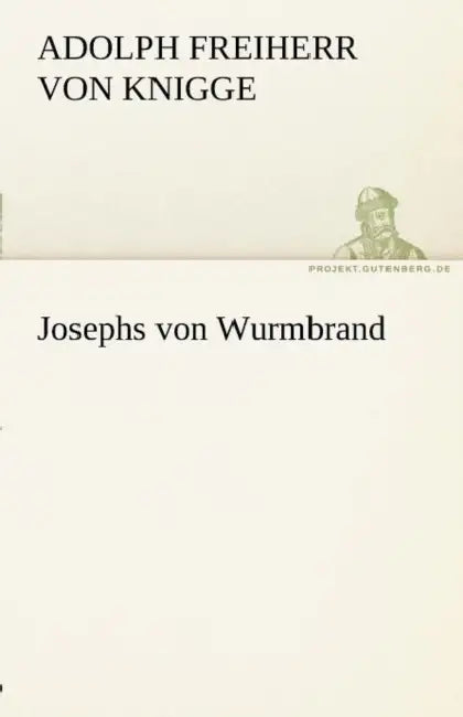 Josephs Von Wurmbrand by Adolph Freiherr Von Knigge