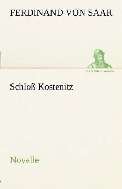 Schloss Kostenitz by Ferdinand Von Saar