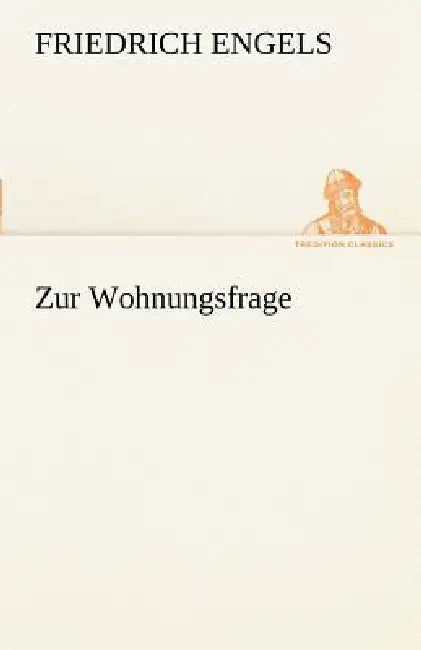 Zur Wohnungsfrage by Friedrich Engels