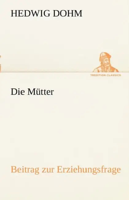 Die Mutter by Hedwig Dohm