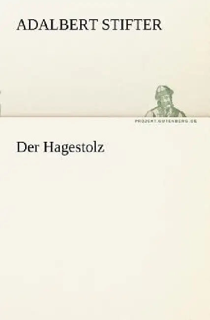 Der Hagestolz by Adalbert Stifter