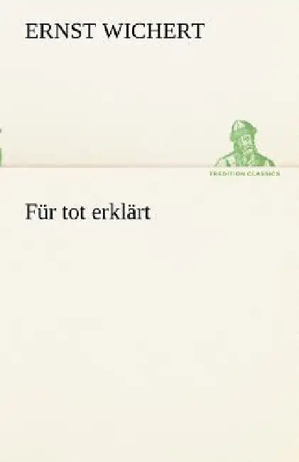 Fur Tot Erklart by Ernst Wichert