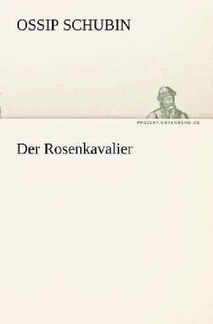 Der Rosenkavalier by Ossip Schubin