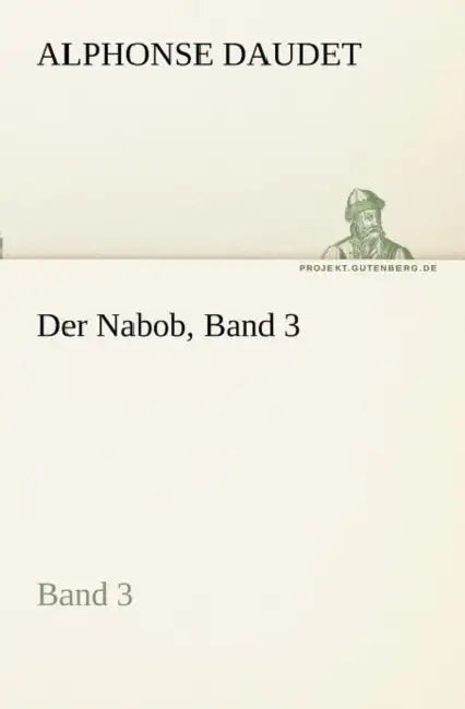 Der Nabob, Band 3 by Alphonse Daudet