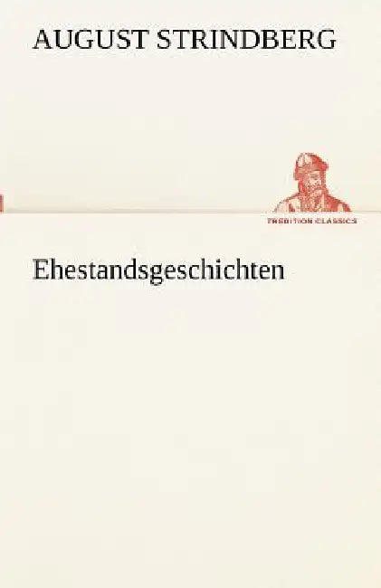 Ehestandsgeschichten by August Strindberg