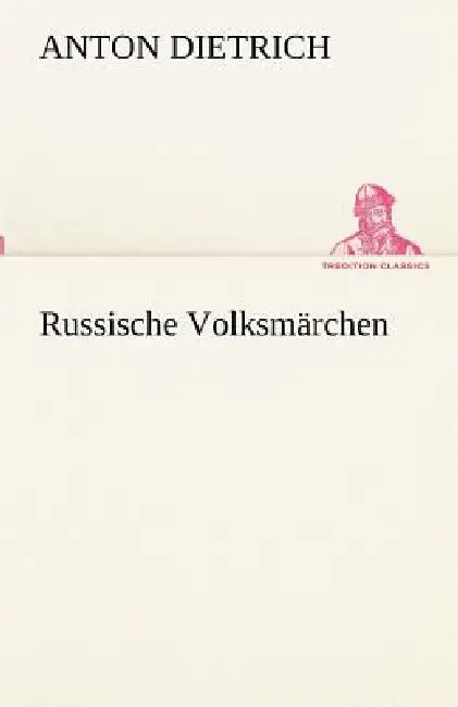 Russische Volksmarchen by Anton Dietrich