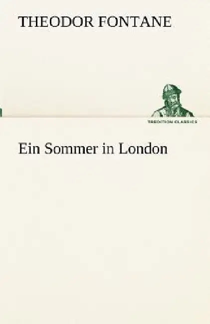 Ein Sommer in London by Theodor Fontane