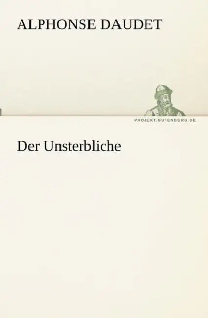 Der Unsterbliche by Alphonse Daudet