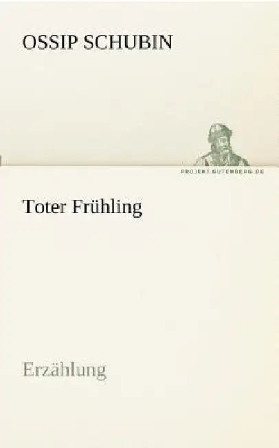 Toter Frühling by Ossip Schubin
