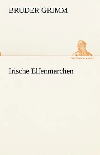 Irische Elfenmärchen by Brüder Grimm