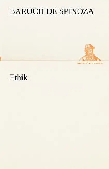 Ethik by Baruch De Spinoza