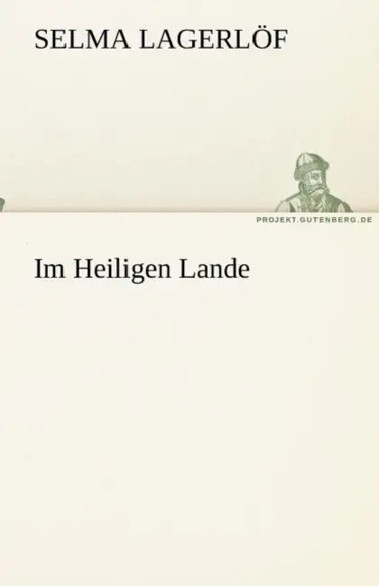 Im Heiligen Lande by Selma Lagerlöf