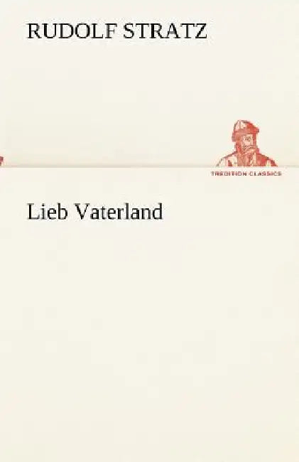 Lieb Vaterland by Rudolf Stratz
