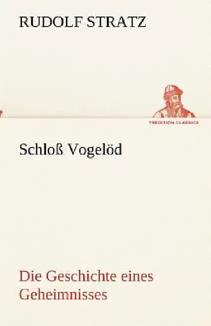 Schloß Vogelöd by Rudolf Stratz