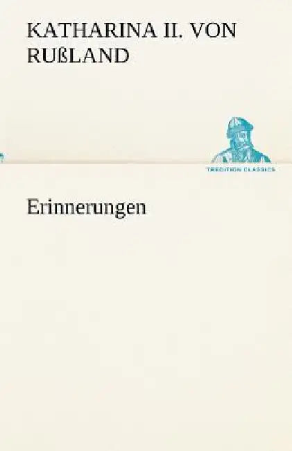 Erinnerungen by Katharina II Von Russland