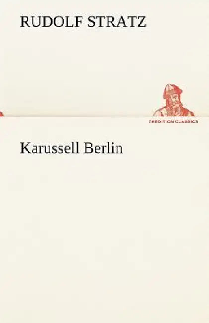 Karussell Berlin by Rudolf Stratz