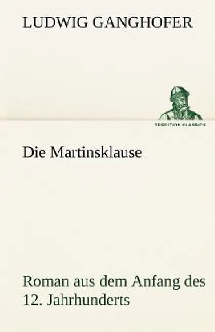 Die Martinsklause by Ludwig Ganghofer
