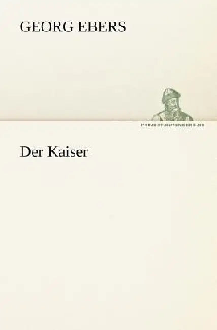 Der Kaiser by Georg Ebers