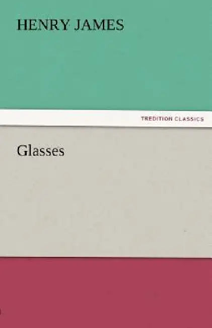Glasses by Henry James