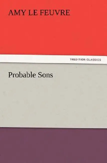 Probable Sons by Amy Le Feuvre