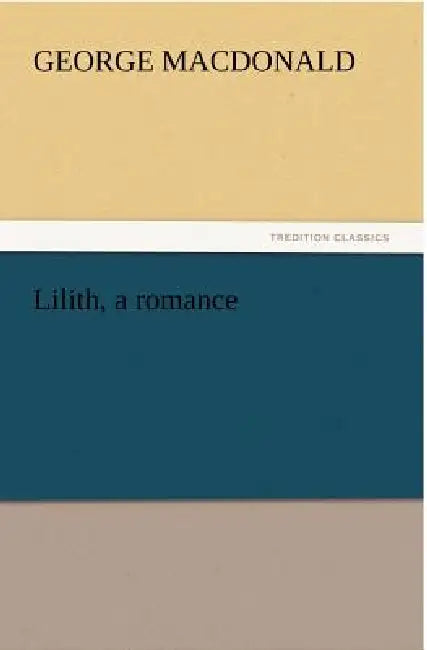 Lilith, a Romance by George MacDonald
