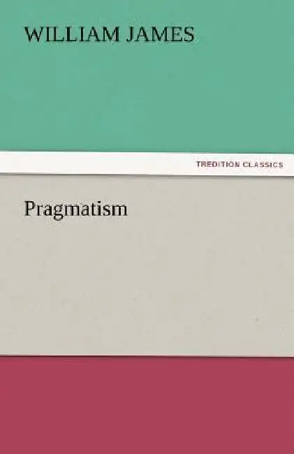 Pragmatism by William James