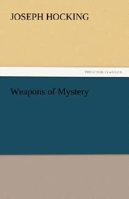 Weapons of Mystery by Joseph Hocking