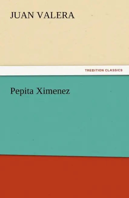Pepita Ximenez by Juan Valera