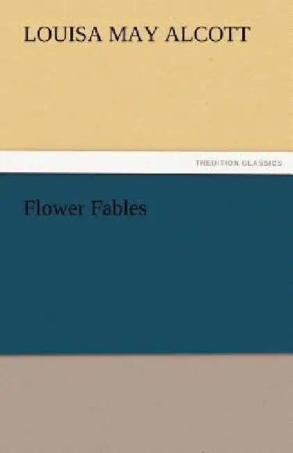 Flower Fables by Louisa May Alcott