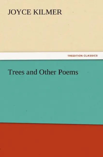 Trees and Other Poems by Joyce Kilmer