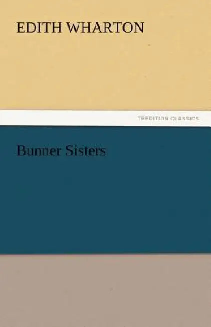 Bunner Sisters by Edith Wharton
