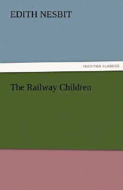 The Railway Children by Edith Nesbit