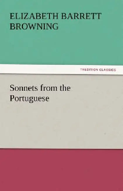 Sonnets from the Portuguese by Elizabeth Barrett Browning