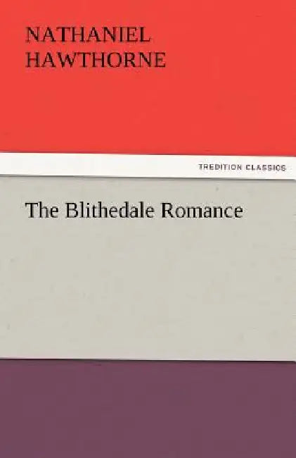 The Blithedale Romance by Nathaniel Hawthorne