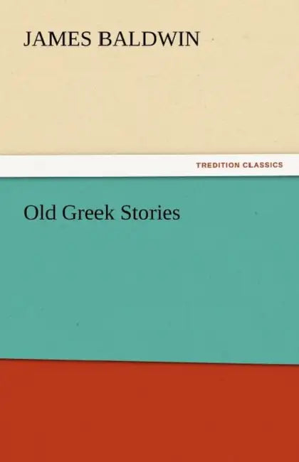 Old Greek Stories by James Baldwin