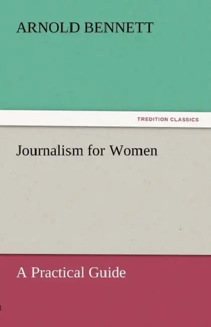 Journalism for Women by Arnold Bennett
