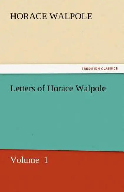 Letters of Horace Walpole by Horace Walpole