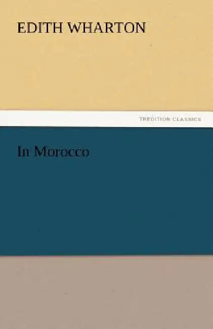 In Morocco by Edith Wharton