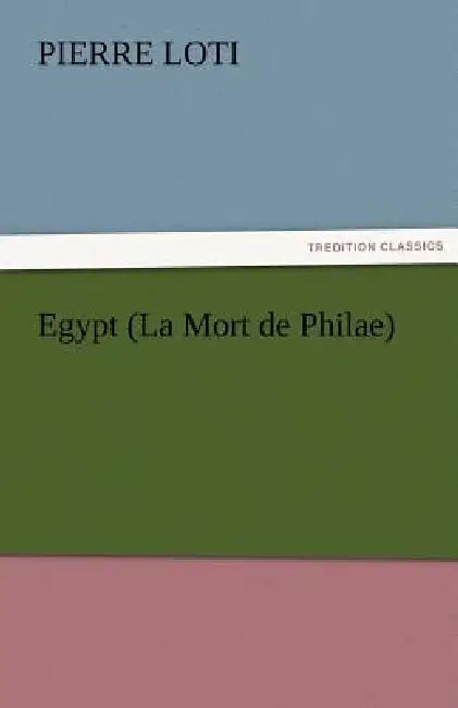 Egypt (La Mort de Philae) by Pierre Loti