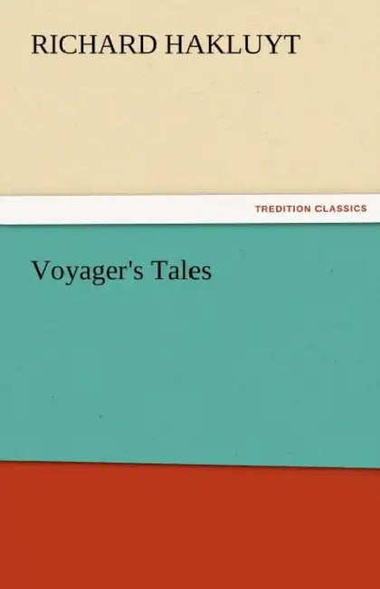 Voyager's Tales by Richard Hakluyt
