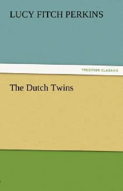 The Dutch Twins by Lucy Fitch Perkins